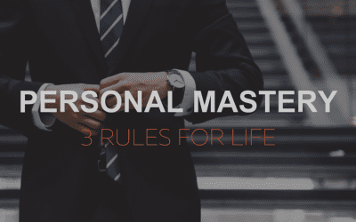 Personal Mastery: 3 Rules for Life