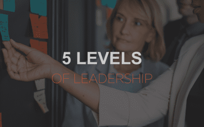 The 5 Levels of Leadership