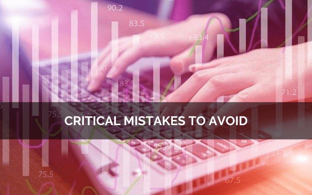 Critical Mistakes to Avoid