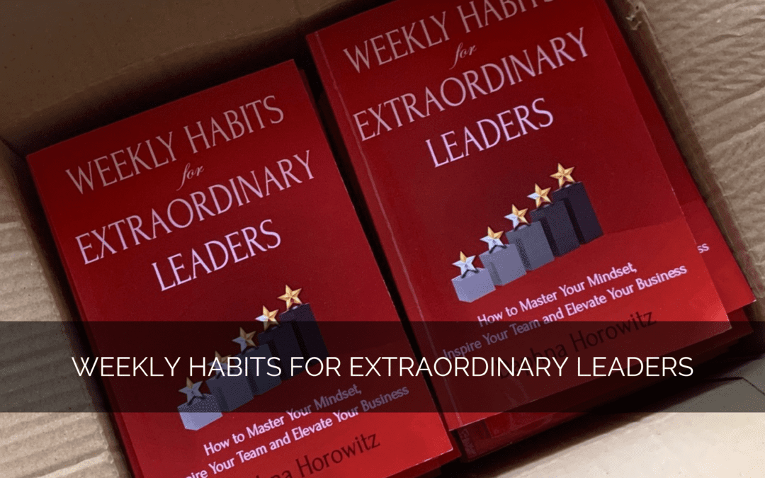 Weekly Habits for Extraordinary Leaders