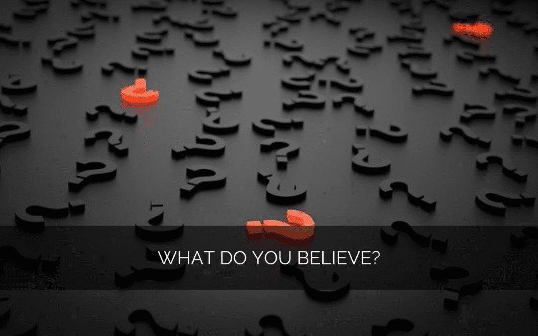 What do you believe?