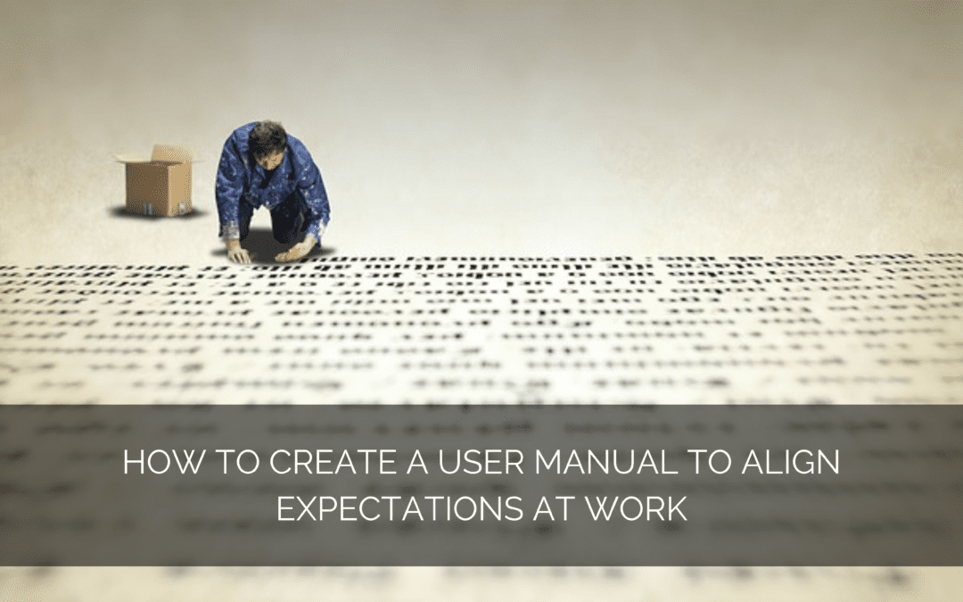How to create a user manual to align expectations at work