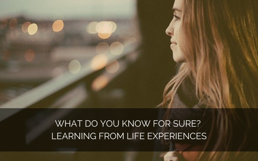 What do you know for sure? learning from life experiences
