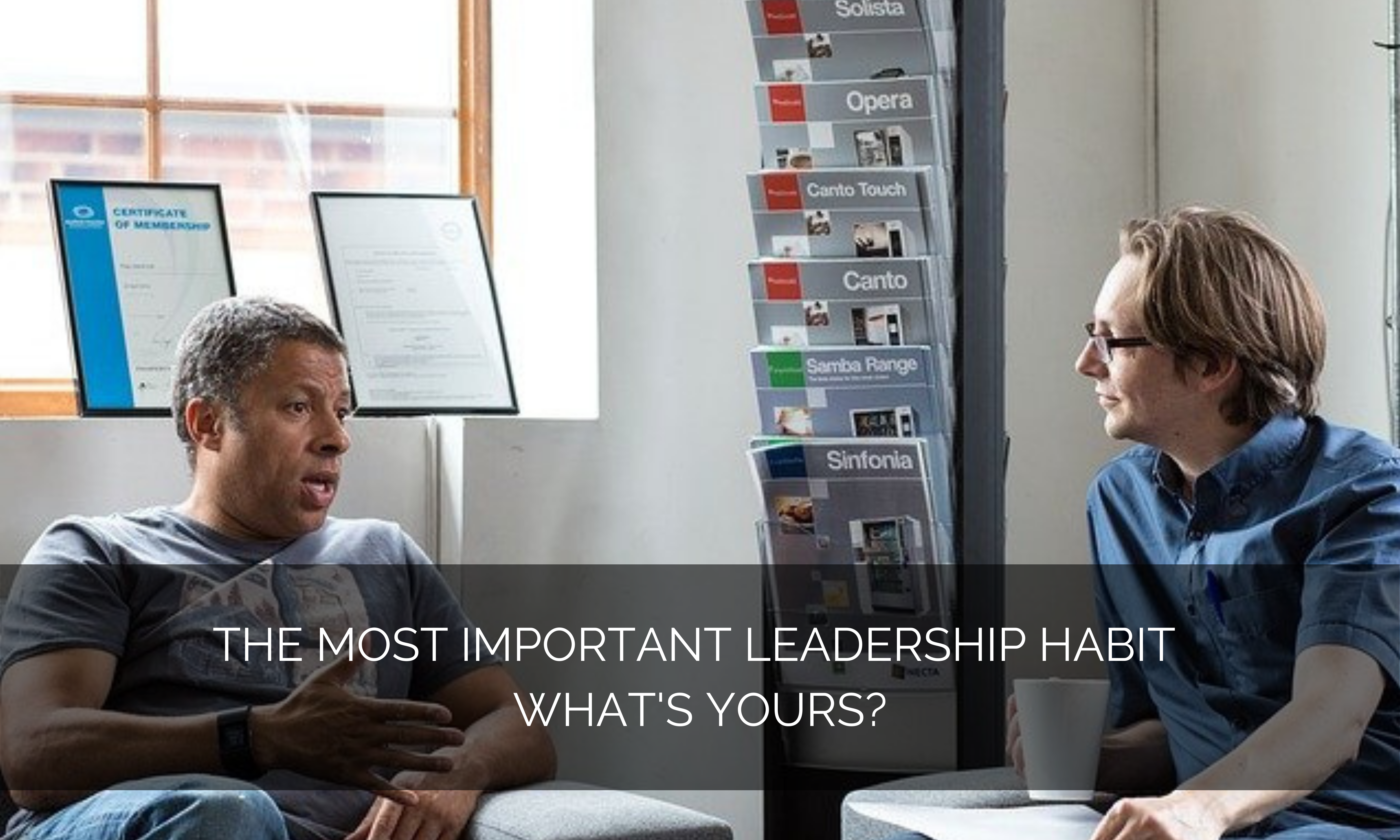 The most important leadership habit – what’s yours?