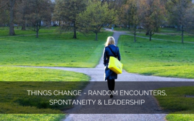 Things change – random encounters, spontaneity & leadership