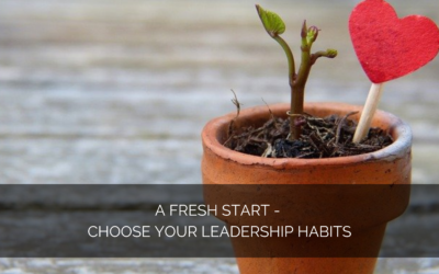 A fresh start – choose your leadership habits