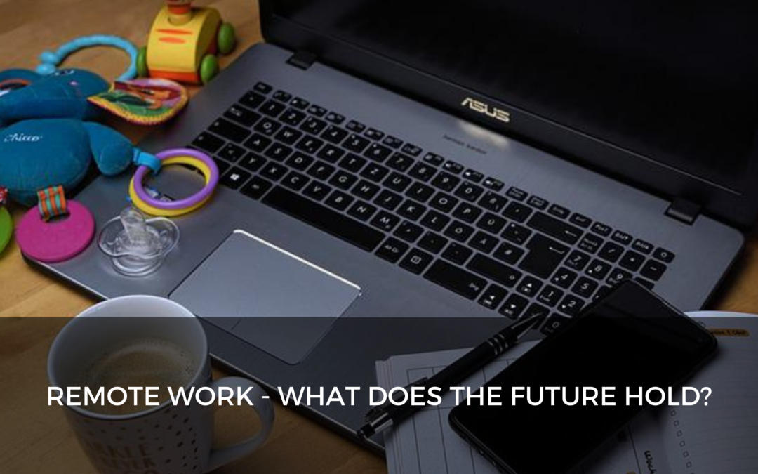 Remote work – what does the future hold?