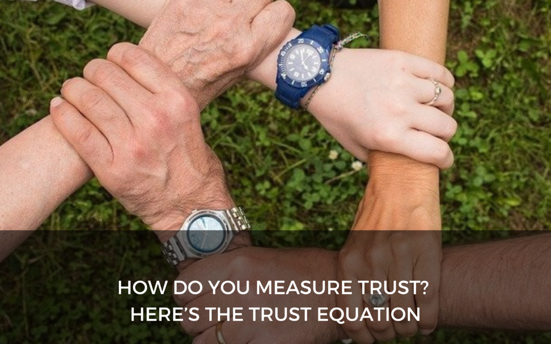 How do you measure trust? Here’s the trust equation